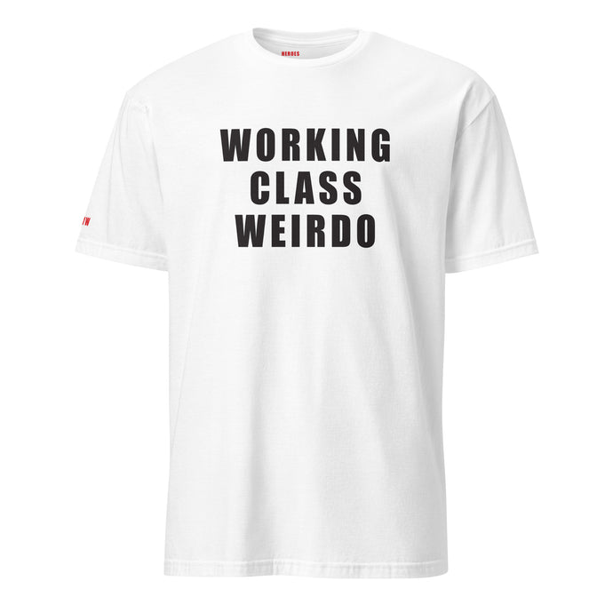 White Heroes Are Weirdos 'Working Class Weirdo' graphic tee, unisex streetwear.